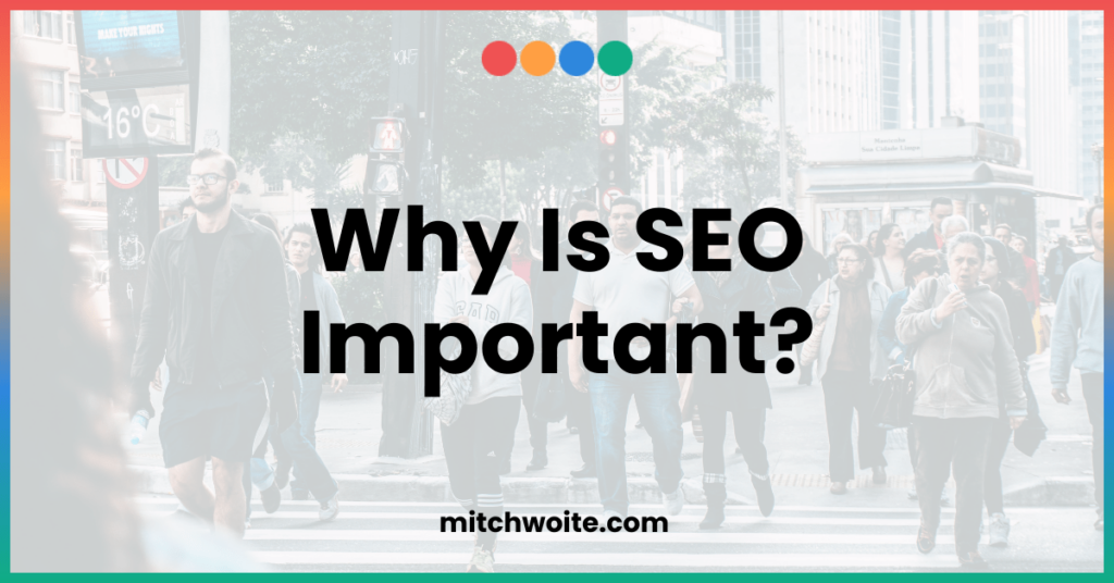 Why Is SEO Important