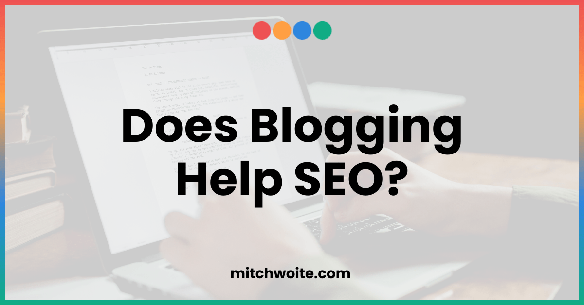 Do Blogs Help SEO?